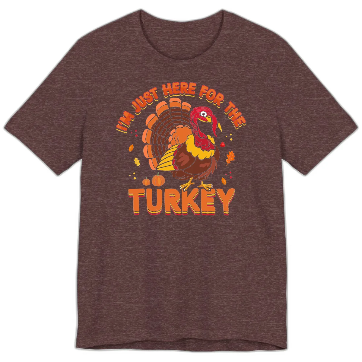 I'm Just Here For The Turkey Premium T-Shirt in Heather Maroon